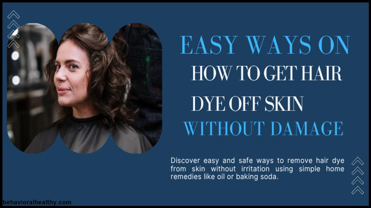 Easy Ways on How to Get Hair Dye Off Skin Without Damage.jpg